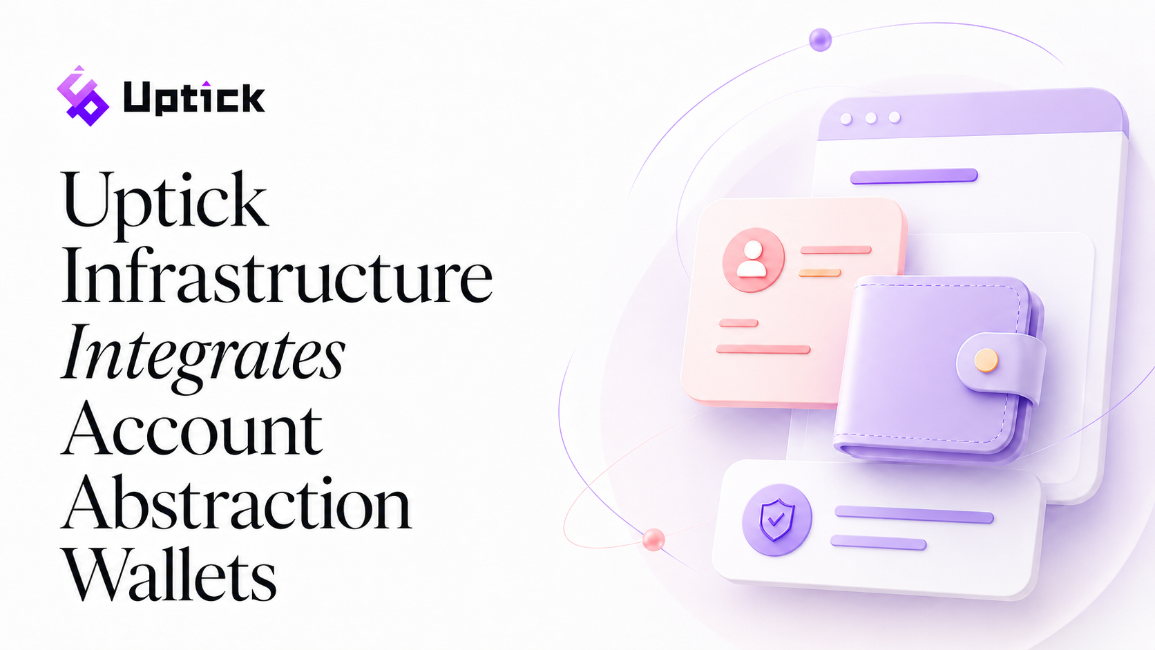 Uptick Infrastructure Integrates Account Abstraction Wallets, Driving Mainstream Web3 Adoption