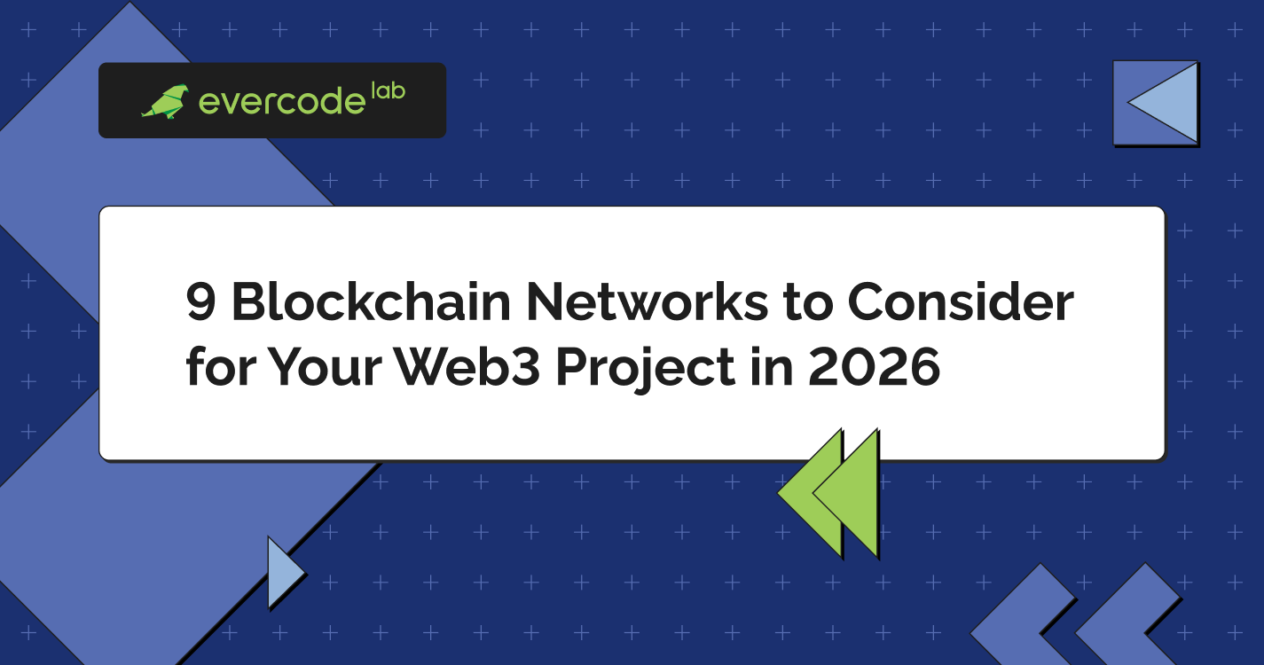 9 Blockchain Networks to Consider for Your Web3 Project in 2026