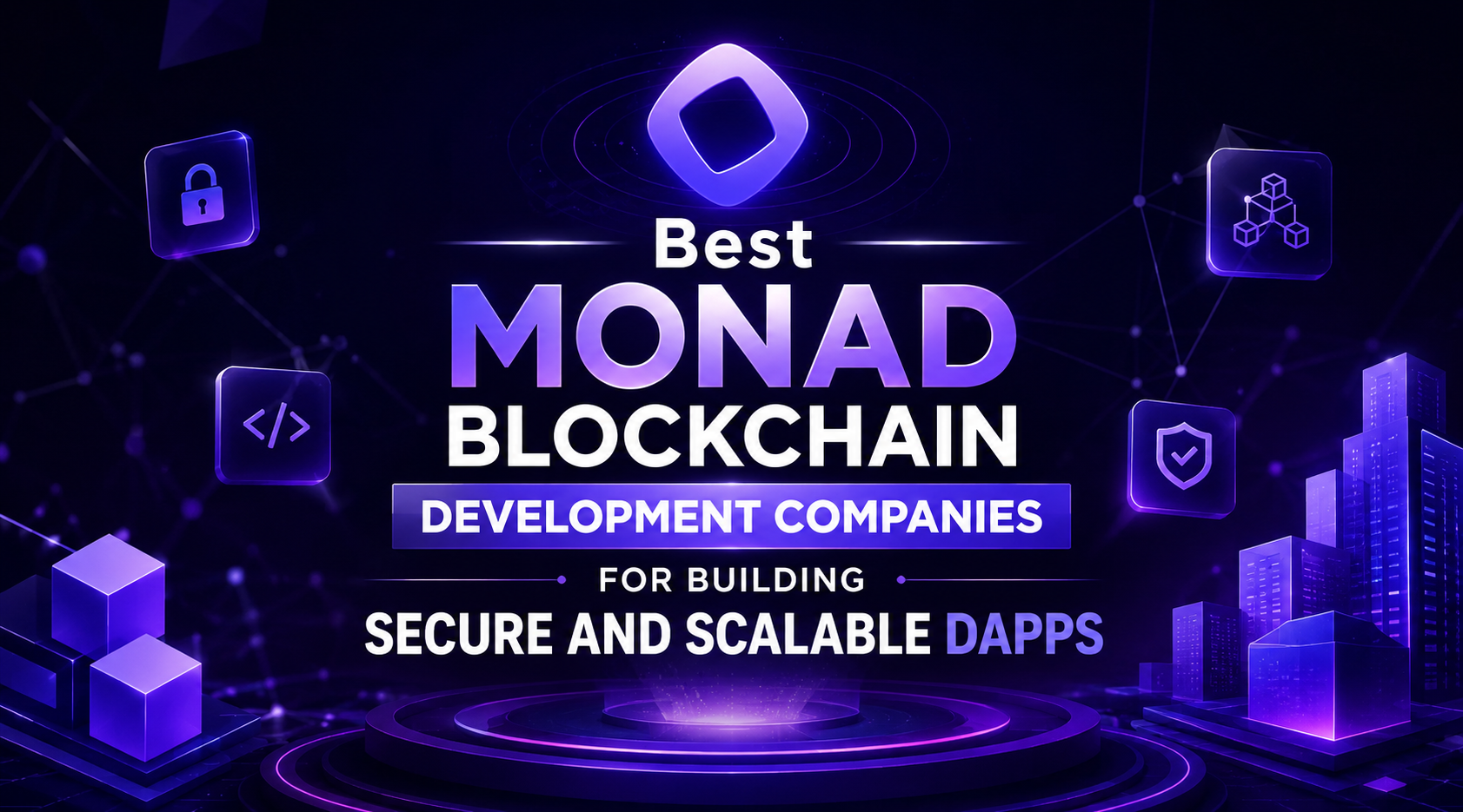 Best Monad Blockchain Development Companies for Building Secure and Scalable dApps