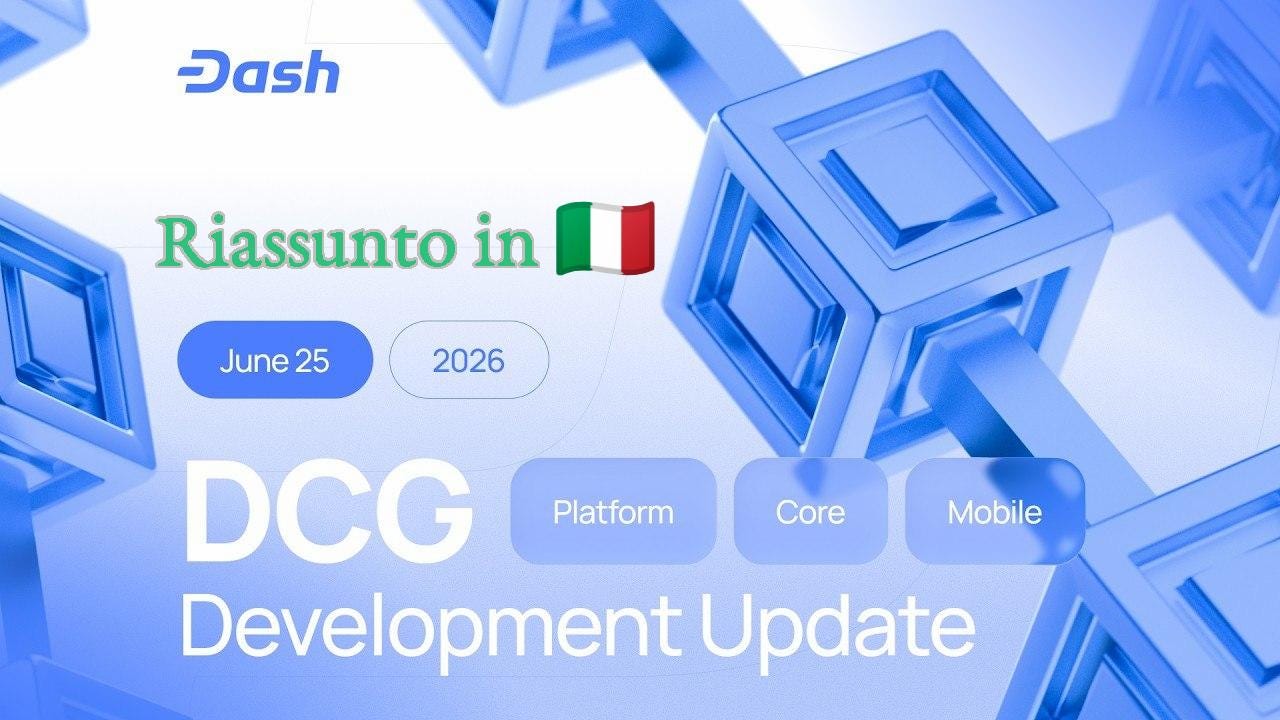 Dash_ 25 Giugno 2026 — Aggiornamenti sugli sviluppi della Dash Core Group (DCG)