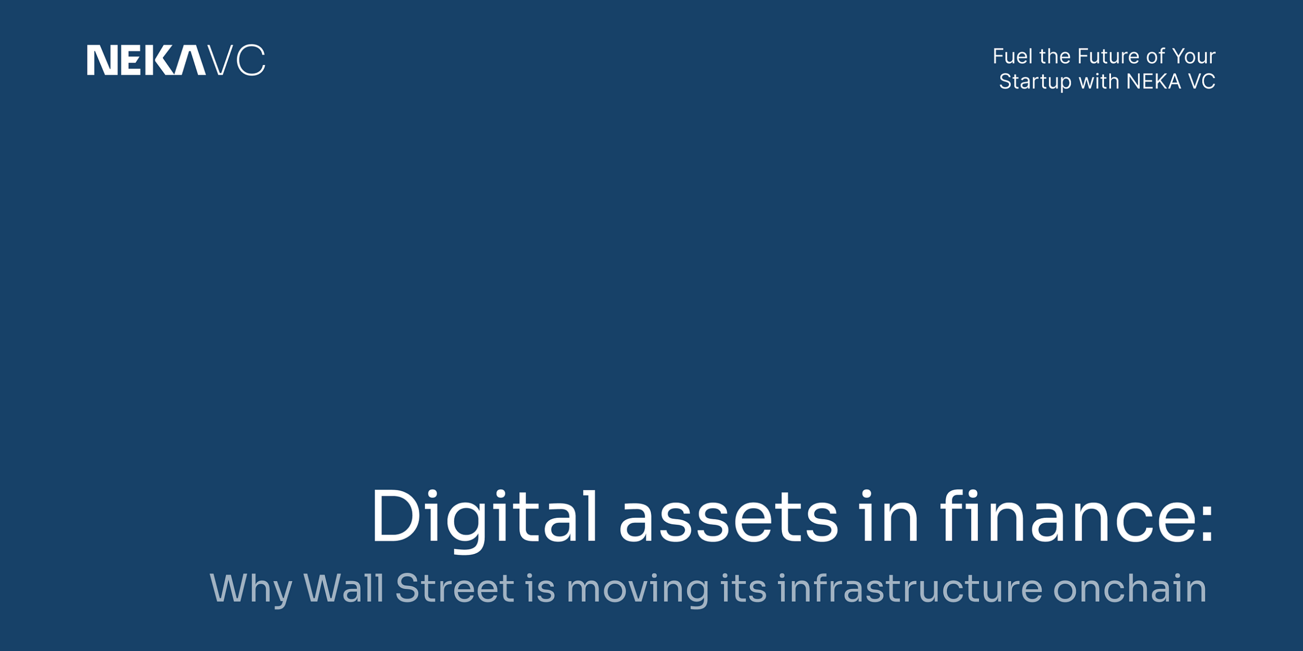 Digital assets in finance: Why Wall Street is moving its infrastructure onchain.