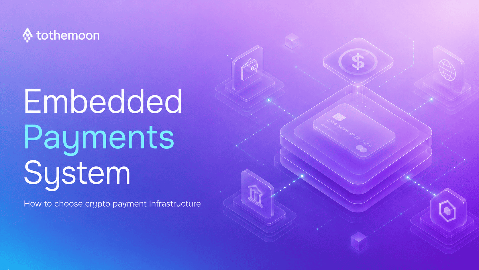 Embedded Payments System: How to Choose Crypto Payment Infrastructure