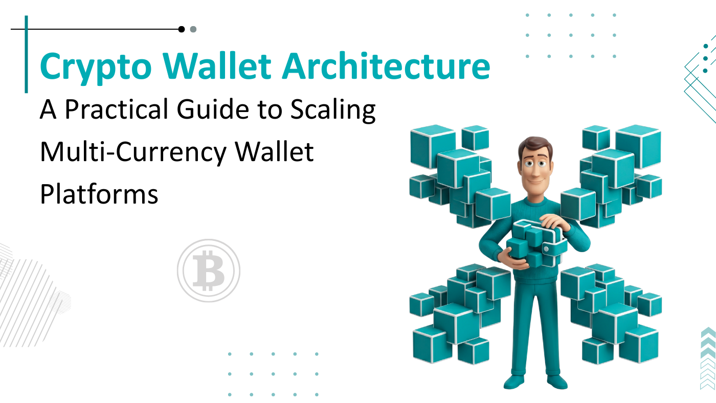 Multi-Currency Crypto Wallet Architecture: A Scaling Guide