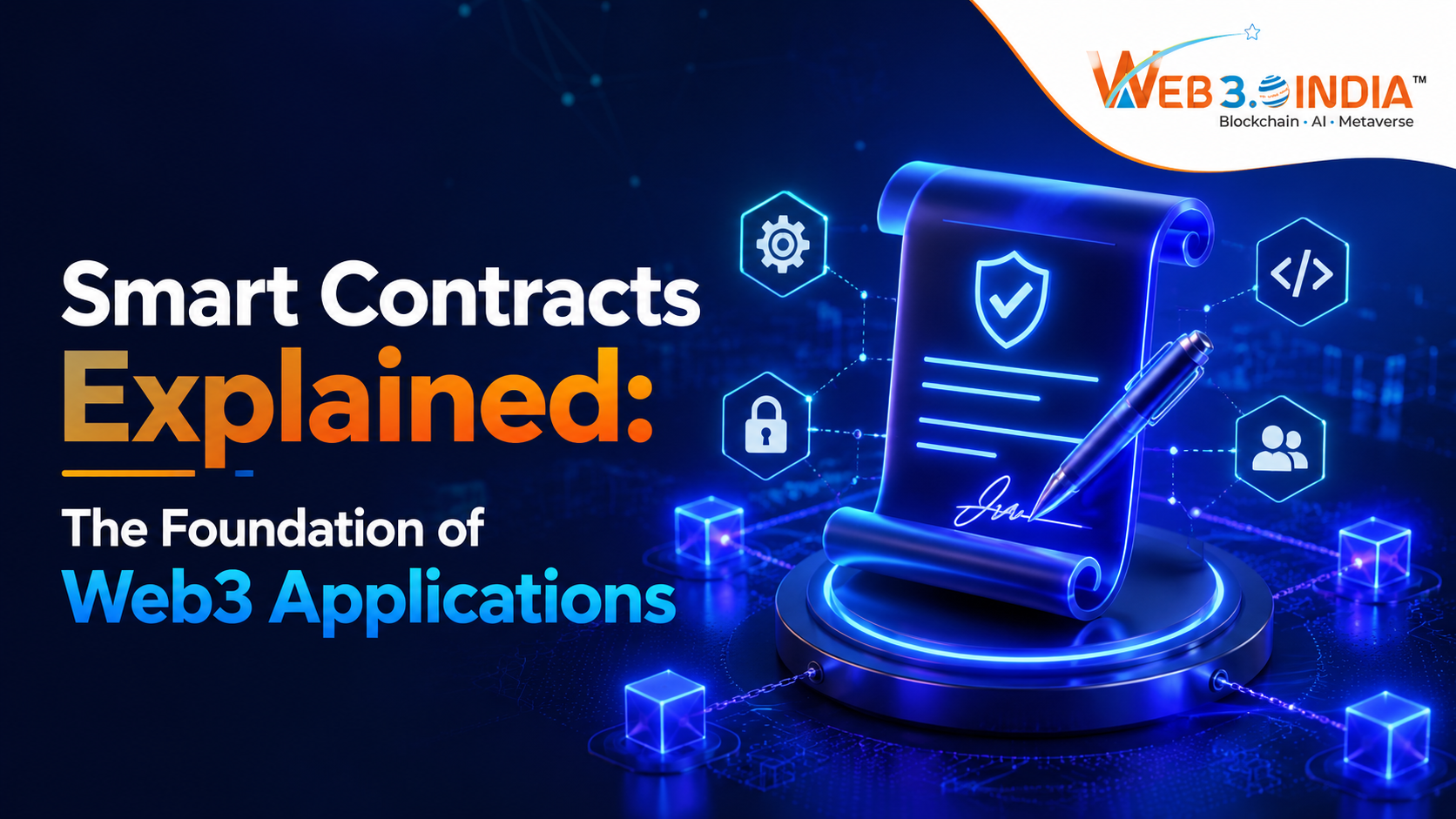 Smart Contracts Explained: The Foundation of Web3 Applications