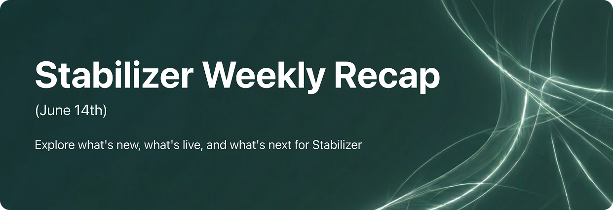 Stabilizer Weekly Recap (June 14th)