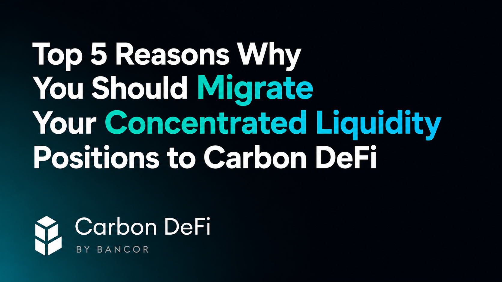 Top 5 Reasons Why You Should Migrate Your Liquidity Positions to Carbon DeFi