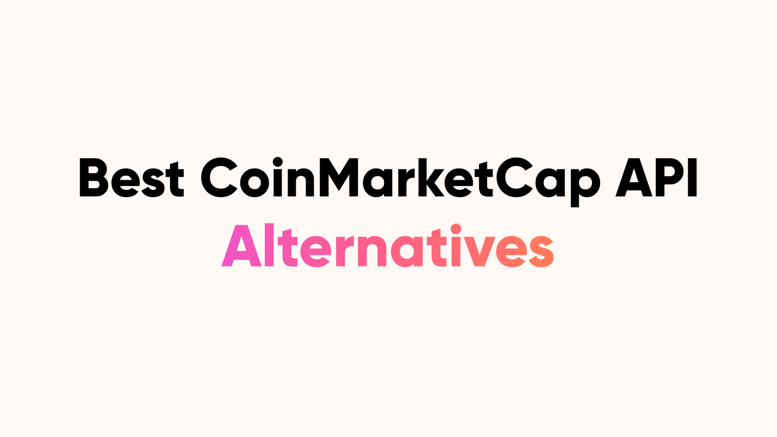 Top 7 CoinMarketCap API Alternatives for Crypto Data in 2026