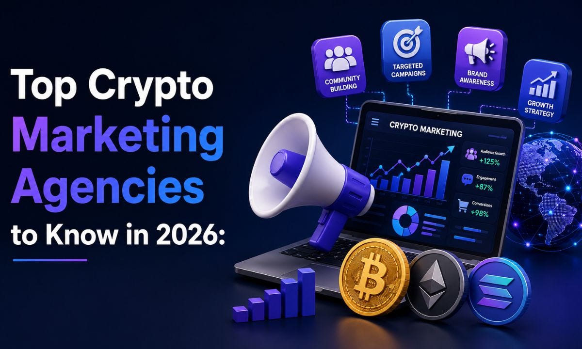 Top Crypto Marketing Agencies to Know in 2026: A Complete Overview