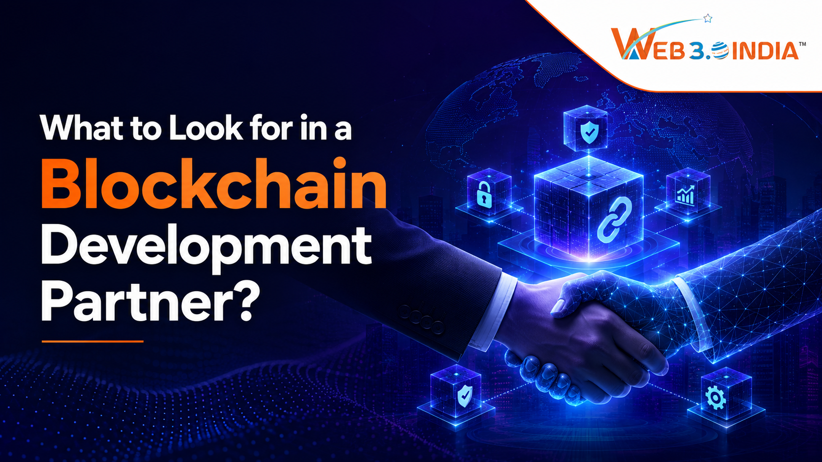 What to Look for in a Blockchain Development Partner? Check Now