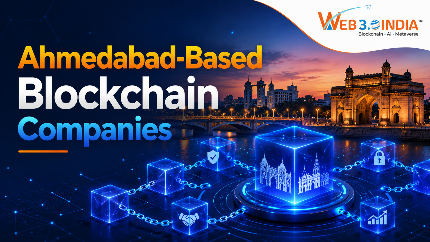 Why Businesses Choose Ahmedabad-Based Blockchain Companies