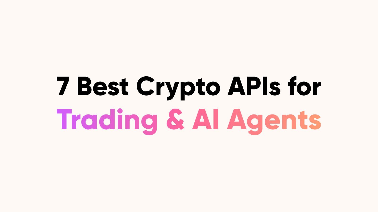 7 Best Crypto APIs for Trading & AI Agents in 2026 (Free + Paid)