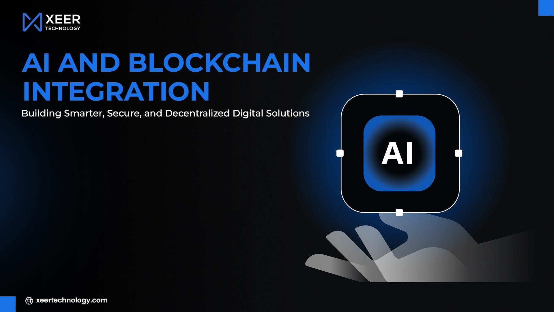 AI and Blockchain Integration: Building Smarter, Secure, and Decentralized Digital Solutions