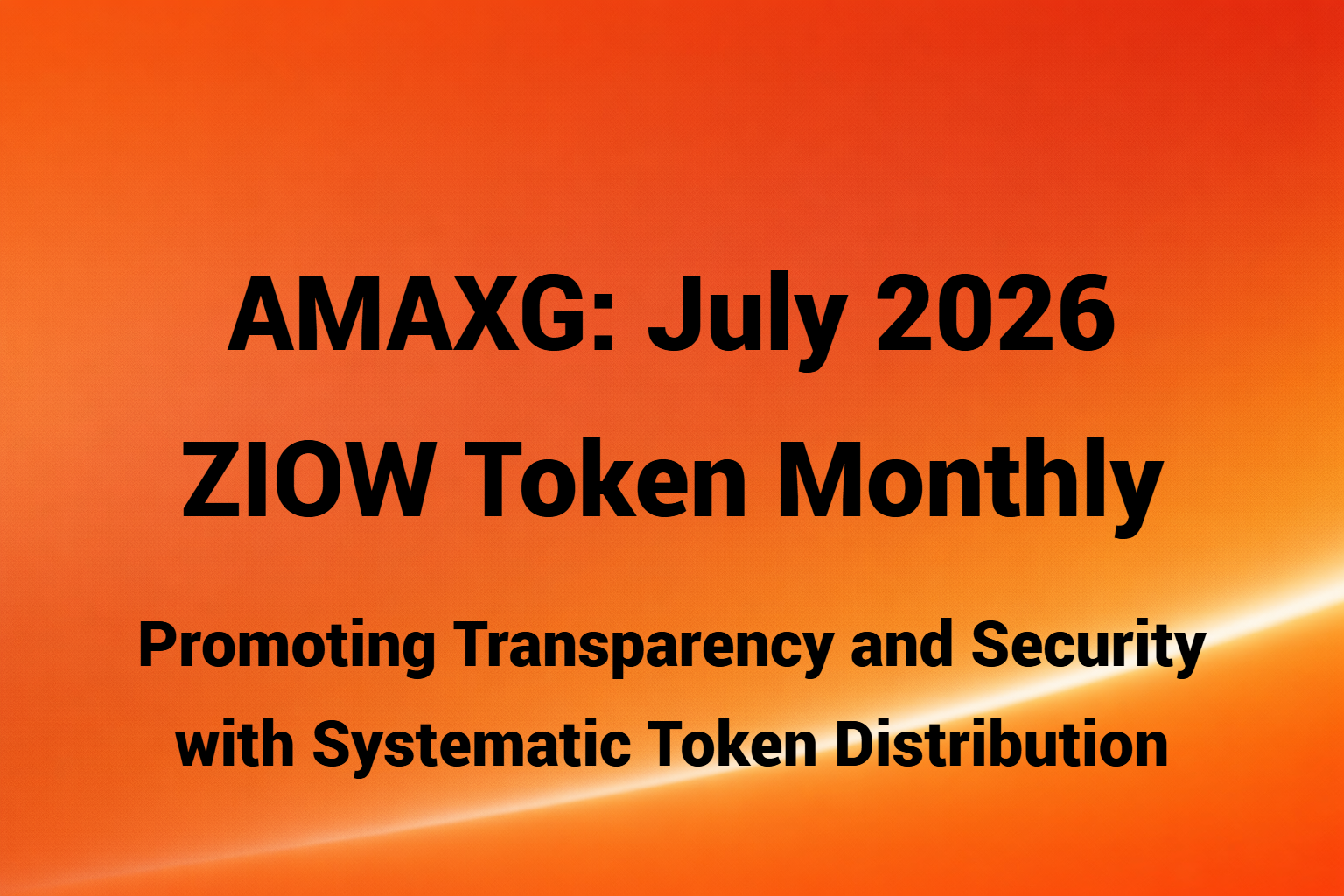 AMAXG: ZIOW Token Monthly Distribution for July 2026