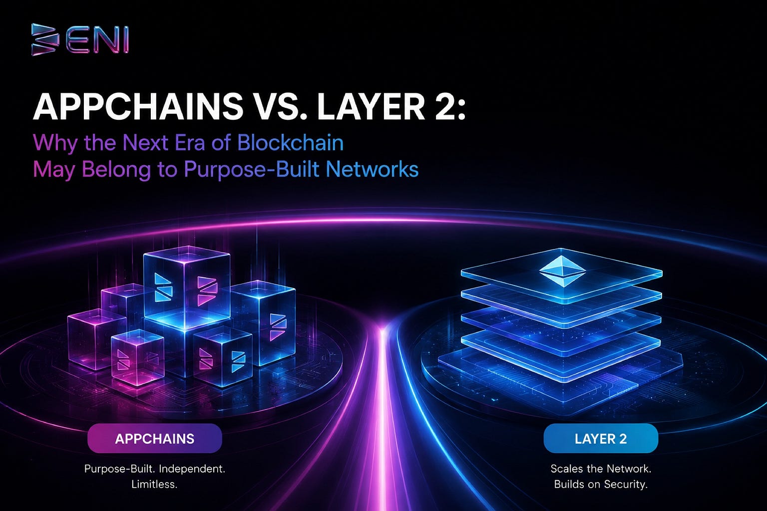 AppChains vs. Layer 2: Why the Next Era of Blockchain May Belong to Purpose-Built Networks