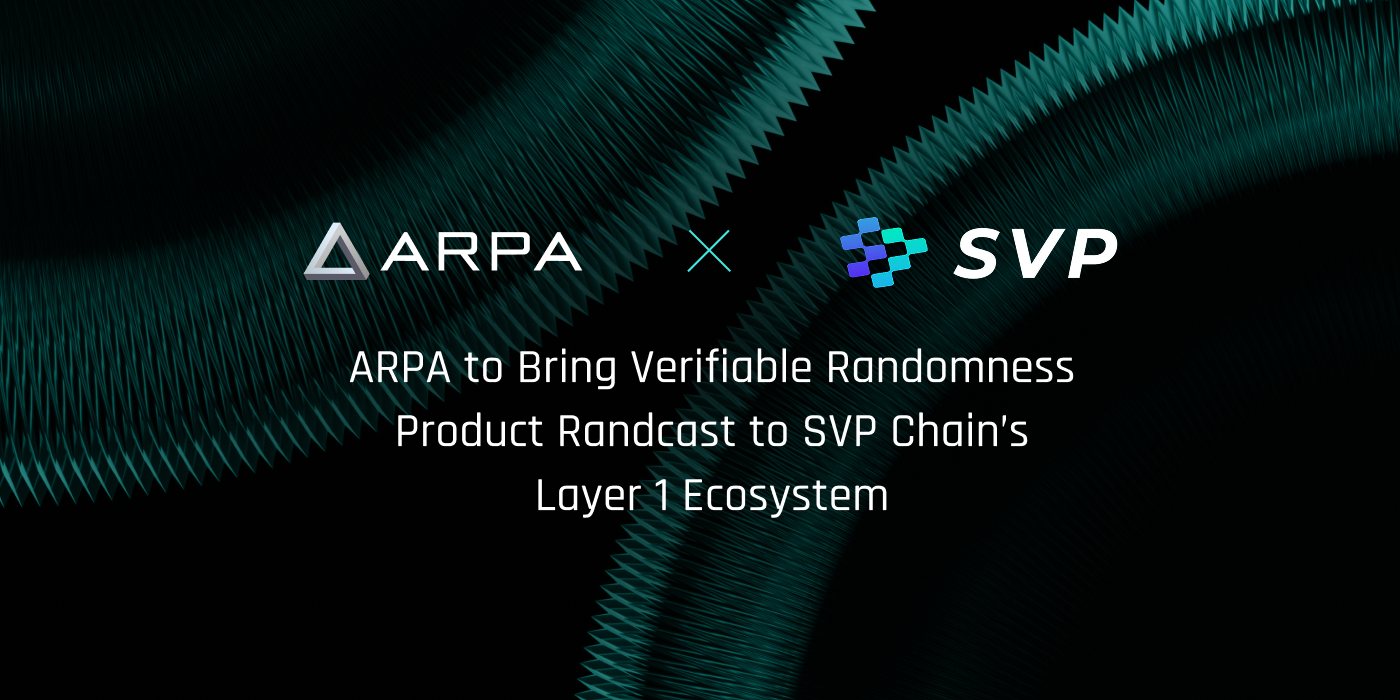 ARPA Network to Bring Verifiable Randomness to SVP Chain Ecosystem