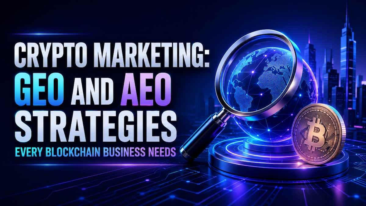 Crypto Marketing: GEO and AEO Strategies Every Blockchain Business Needs