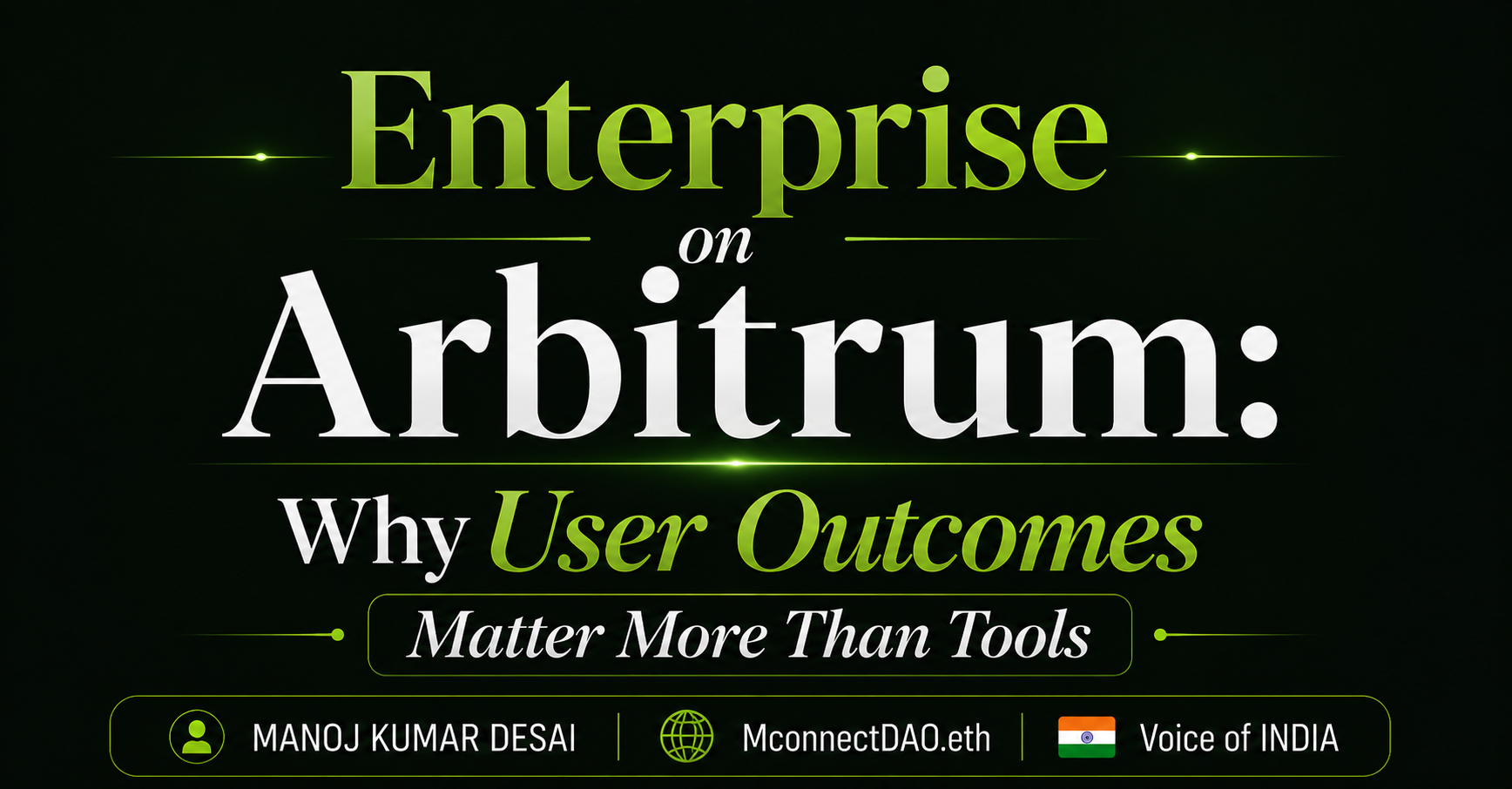 Enterprise on Arbitrum: Why User Outcomes Matter More Than Tools