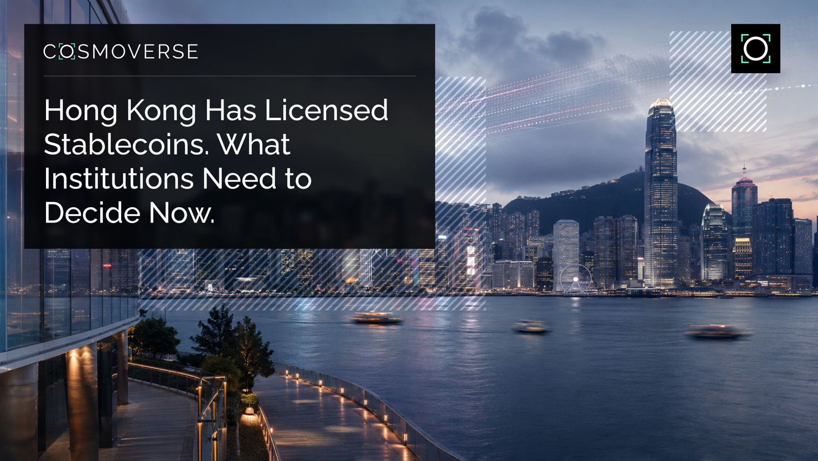 Hong Kong Has Licensed Stablecoins. What Institutions Need to Decide Now.