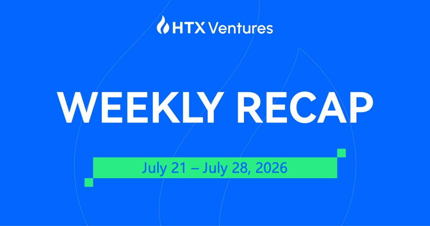 HTX Ventures Weekly Recap (21 July 2026–28 July)