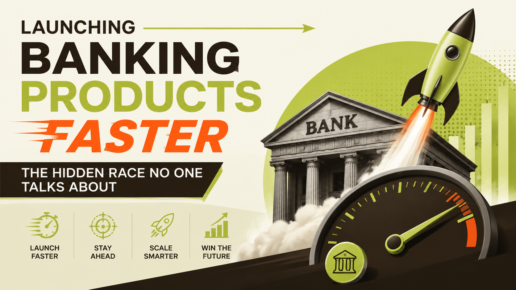 Launching Banking Products Faster: The Hidden Race No One Talks About