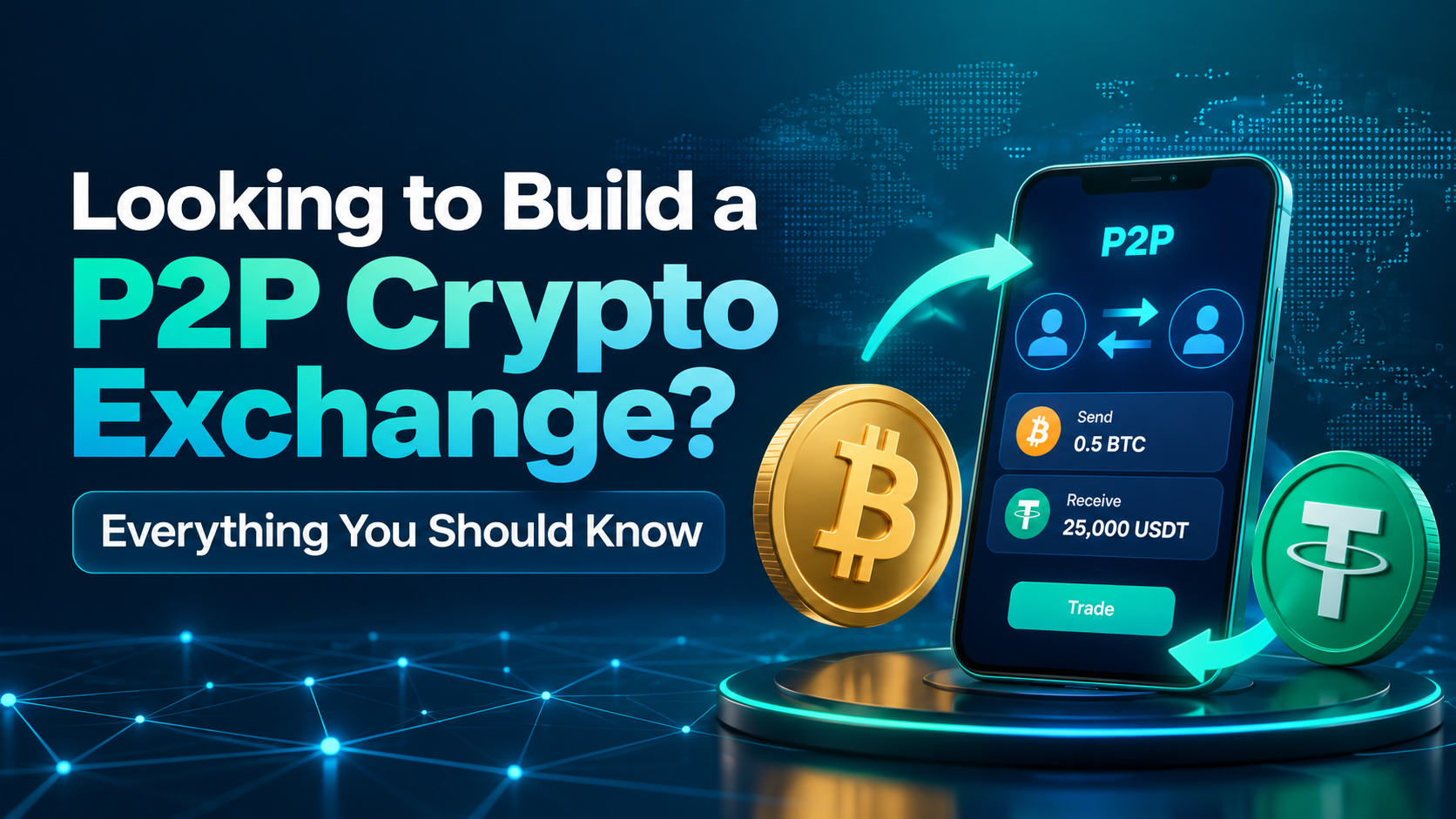 Looking to Build a P2P Crypto Exchange? Everything You Should Know