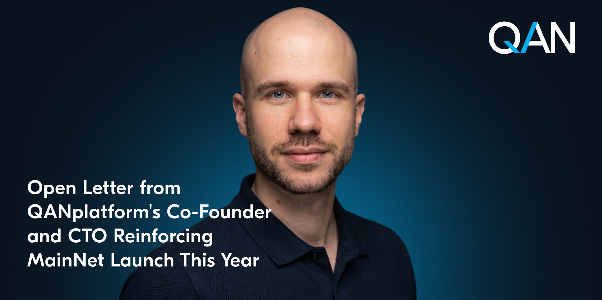 Open Letter from QANplatform’s Co-Founder and CTO Reinforcing MainNet Launch This Year