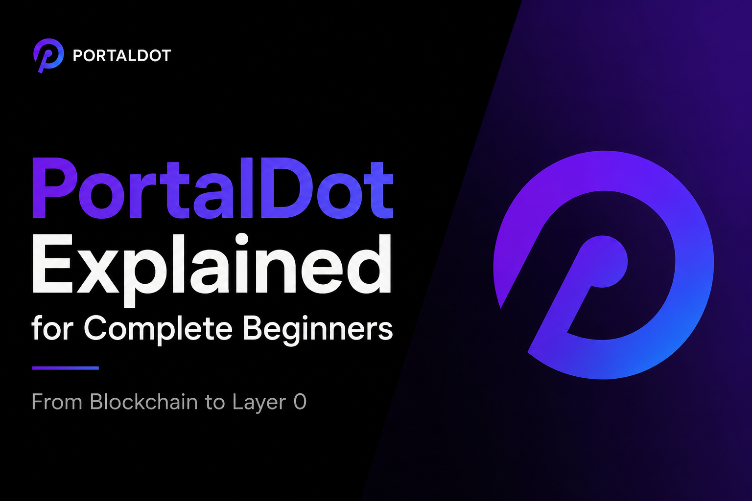 PortalDot Explained for Complete Beginners: From Blockchain to Layer 0