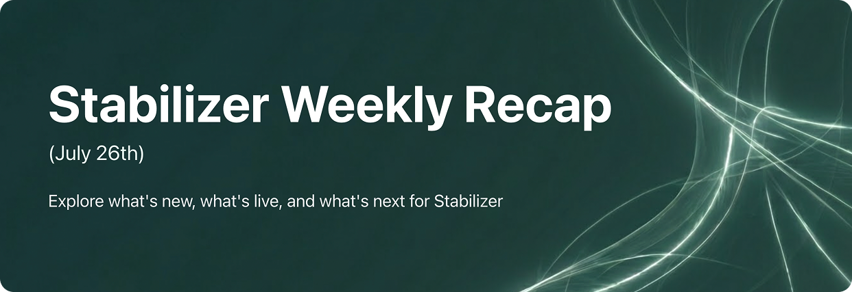 Stabilizer Weekly Recap (July 26th)