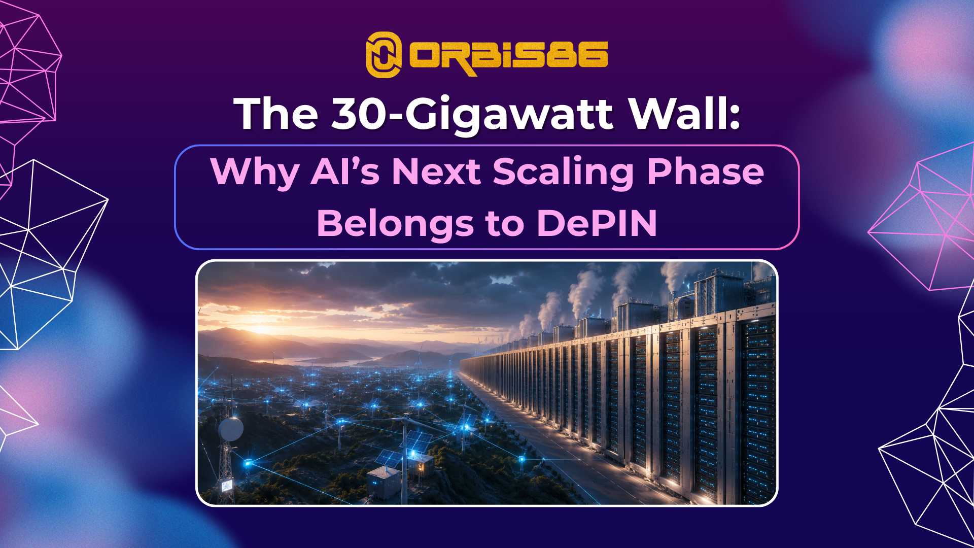 The 30-Gigawatt Wall: Why AI’s Next Scaling Phase Belongs to DePIN
