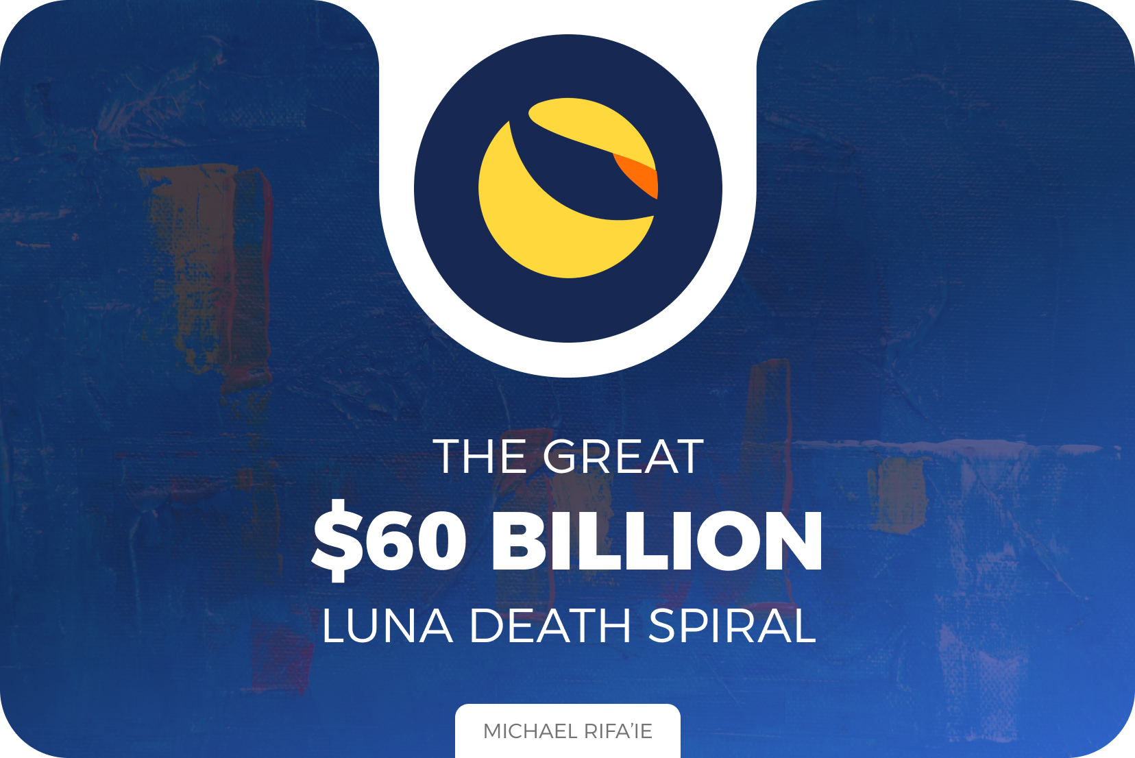 The Great $60 Billion Luna Death Spiral