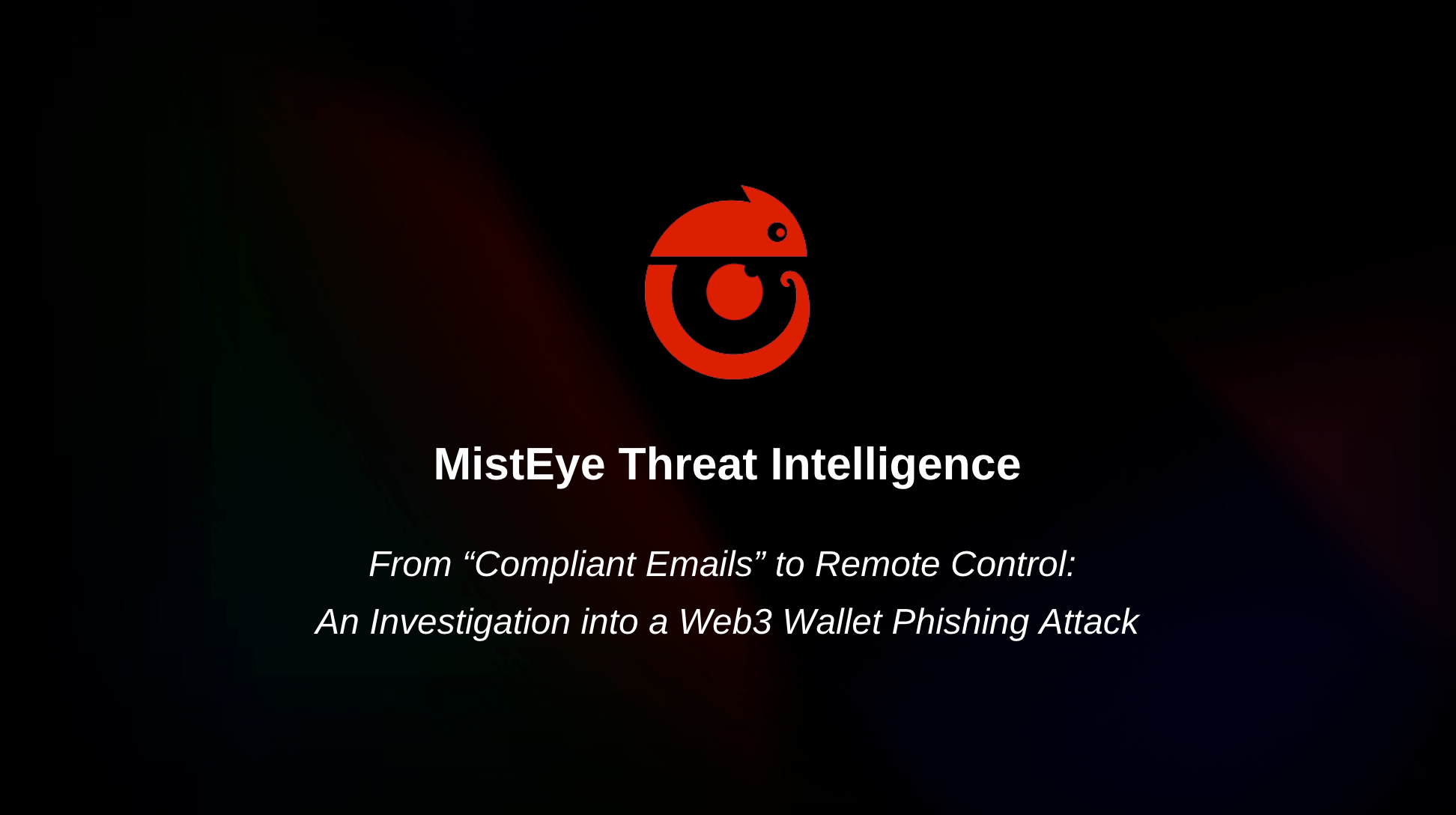 Threat Intelligence | From “Compliant Emails” to Remote Control: An Investigation into a Web3…