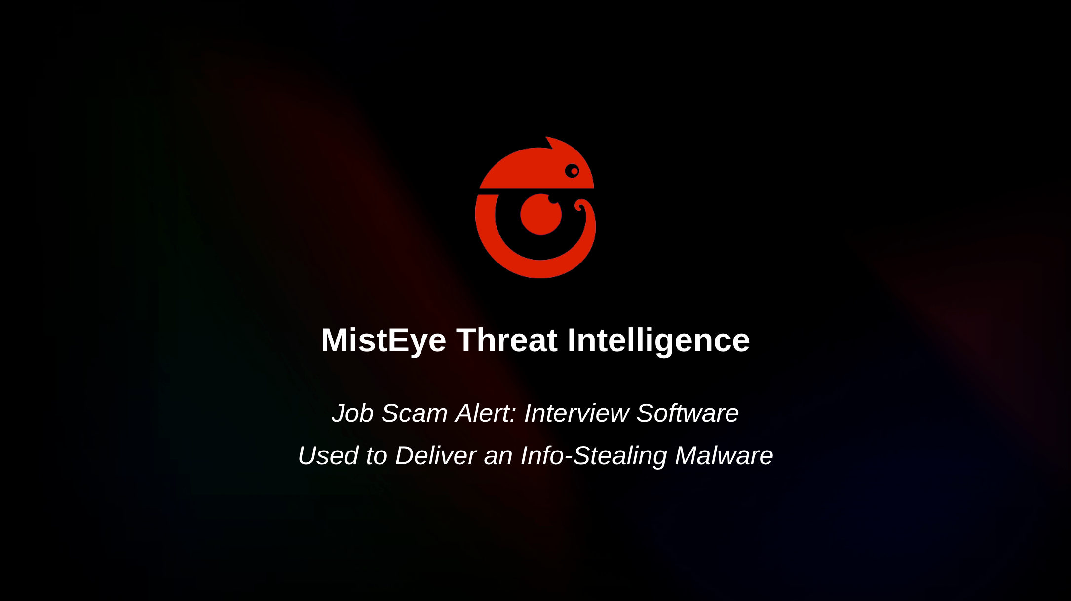 Threat Intelligence | Job Scam Alert: Interview Software Used to Deliver an Info-Stealing Malware