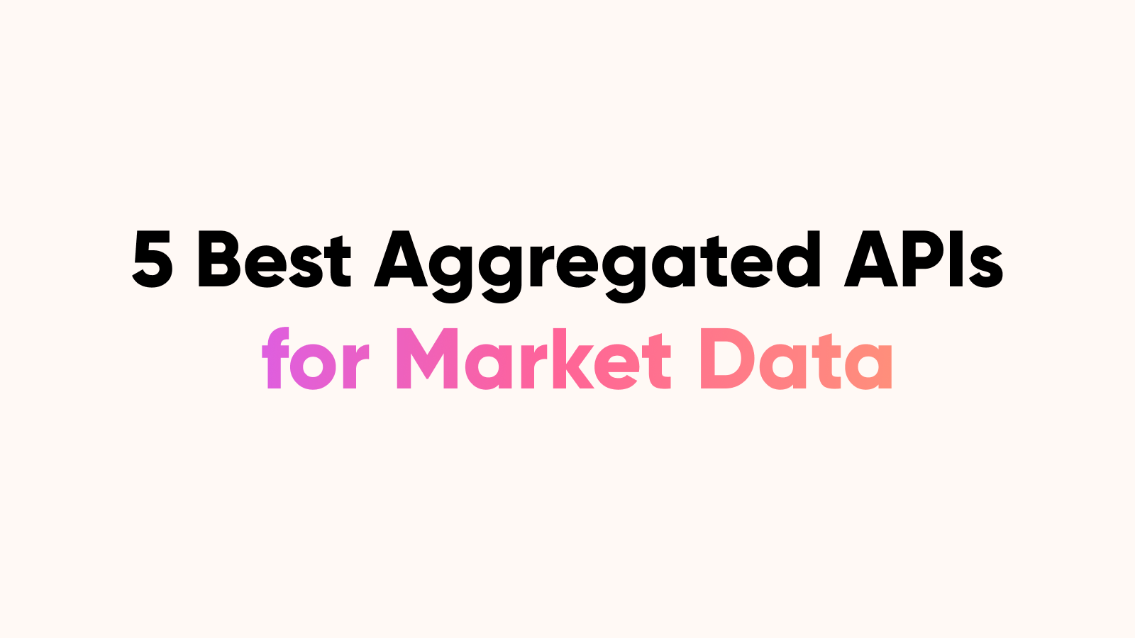Top 5 Aggregated Crypto Exchange APIs in 2026 (Free + Paid)