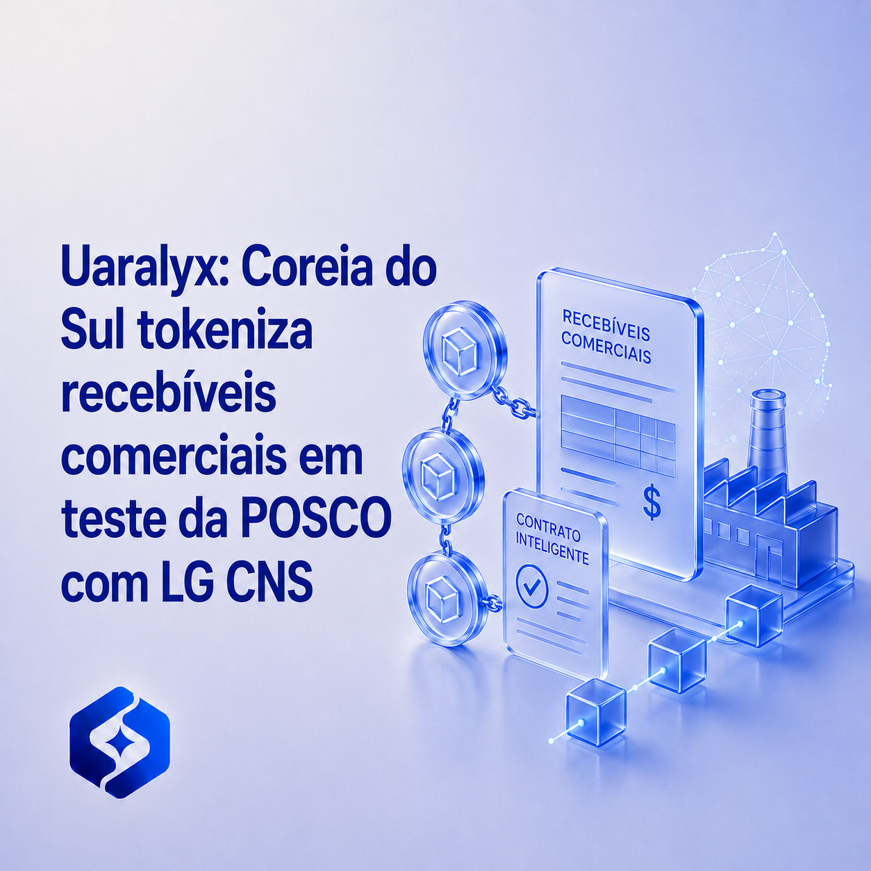 Uaralyx: Coreia do Sul tokeniza recebíveis comerciais em teste da POSCO com LG CNS