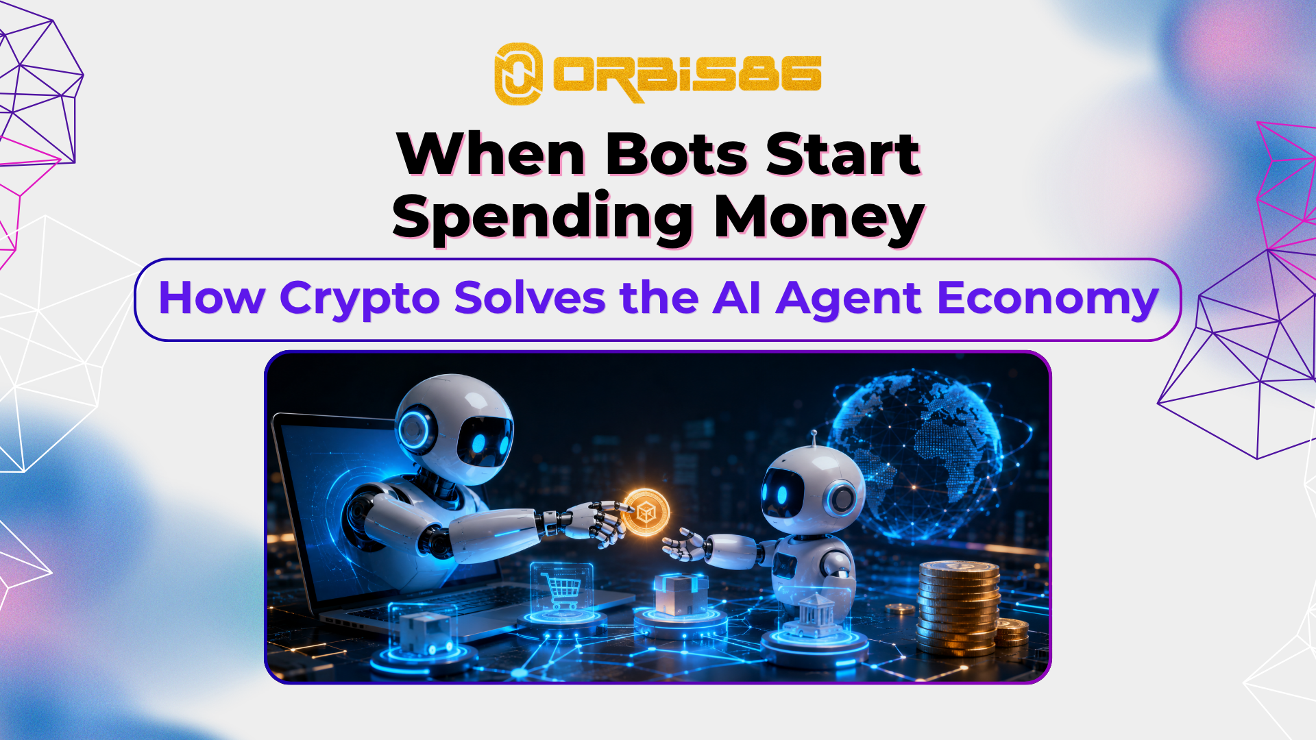 When Bots Start Spending Money: How Crypto Solves the AI Agent Economy