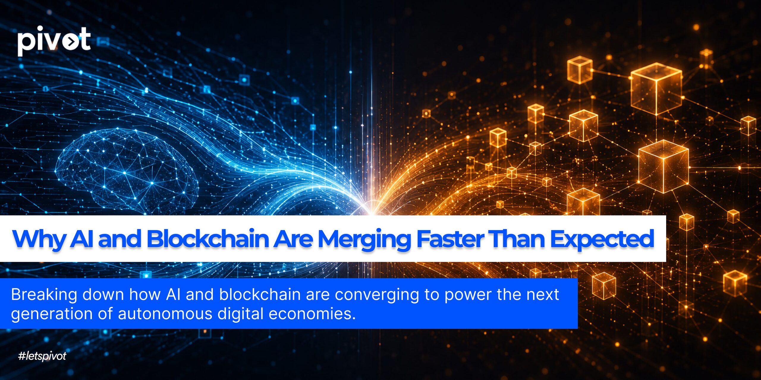 Why AI and Blockchain Are Merging Faster Than Expected