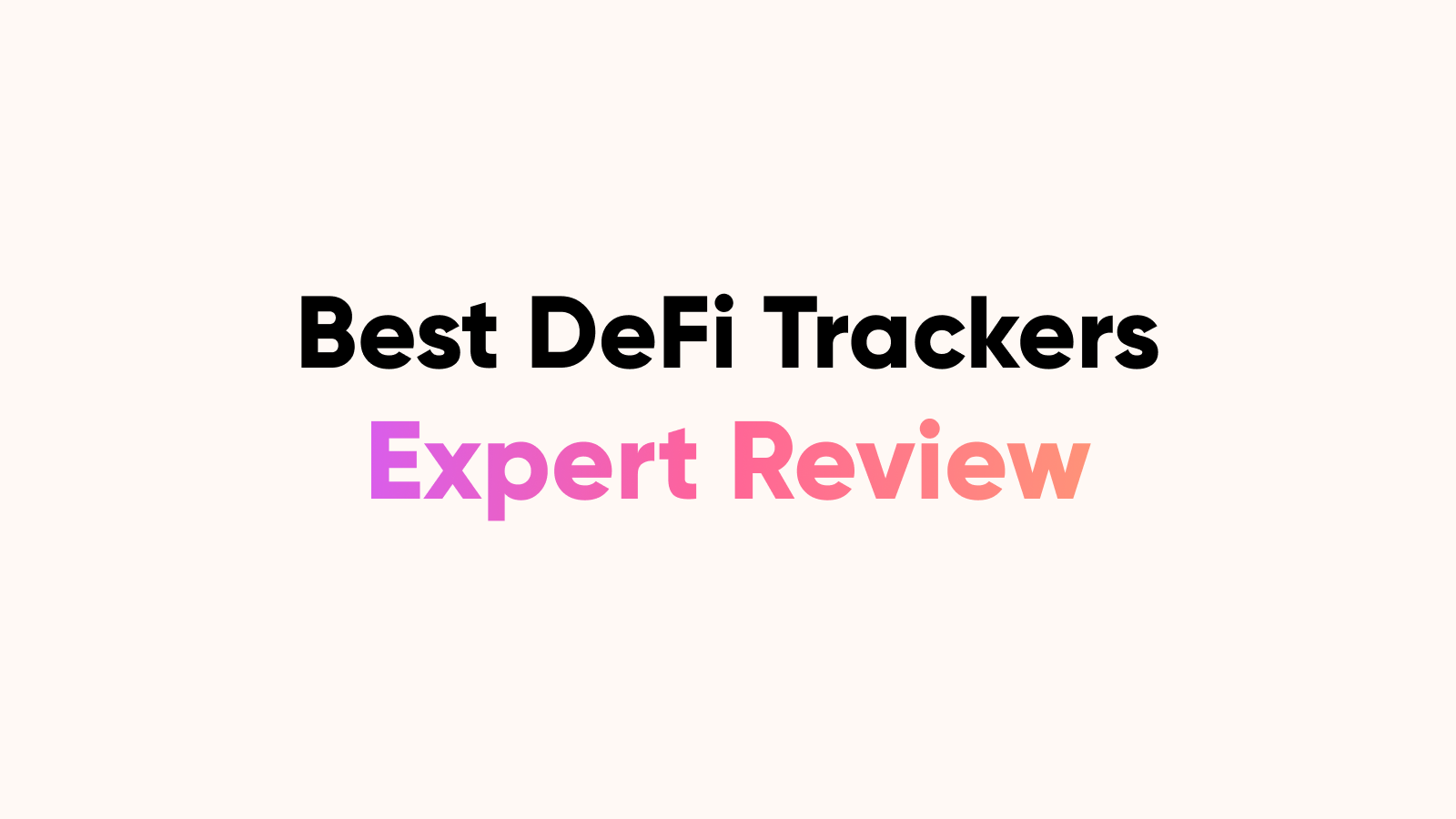 Best DeFi Tracker 2026: 7 Tools Compared (Free & Paid)