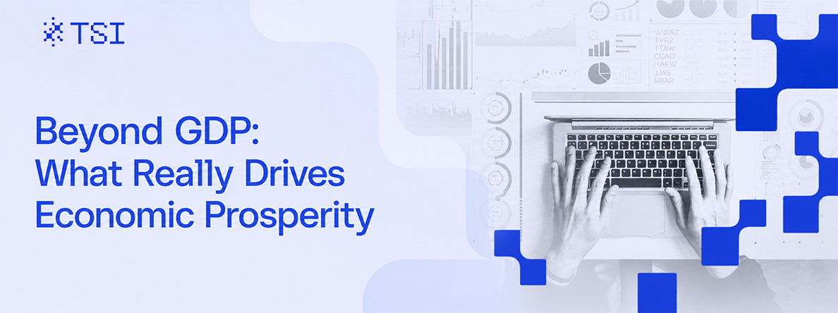 Beyond GDP: What Really Drives Economic Prosperity
