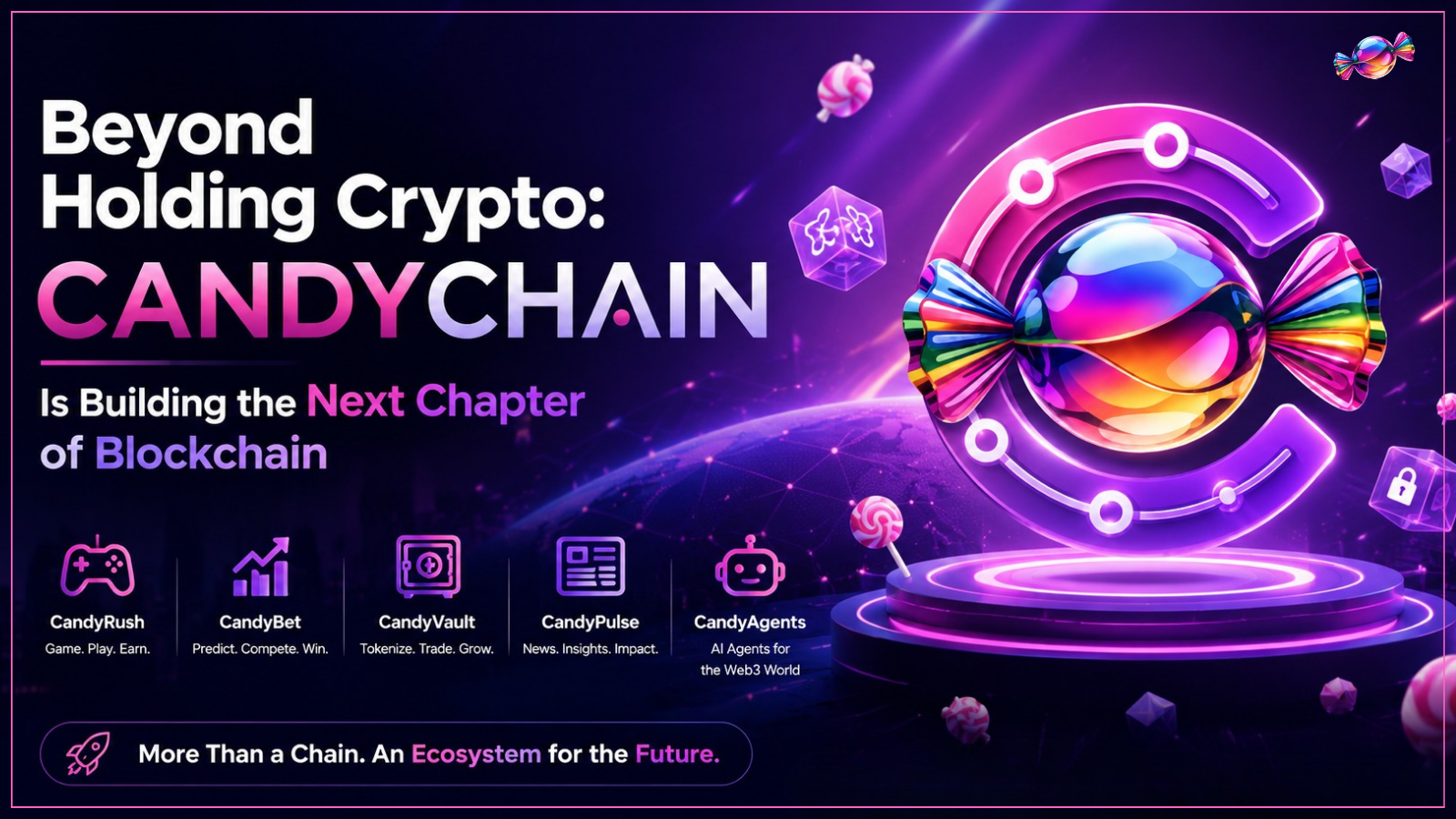 Beyond Holding Crypto: Why CandyChain Is Building for the Next Generation of Blockchain Adoption
