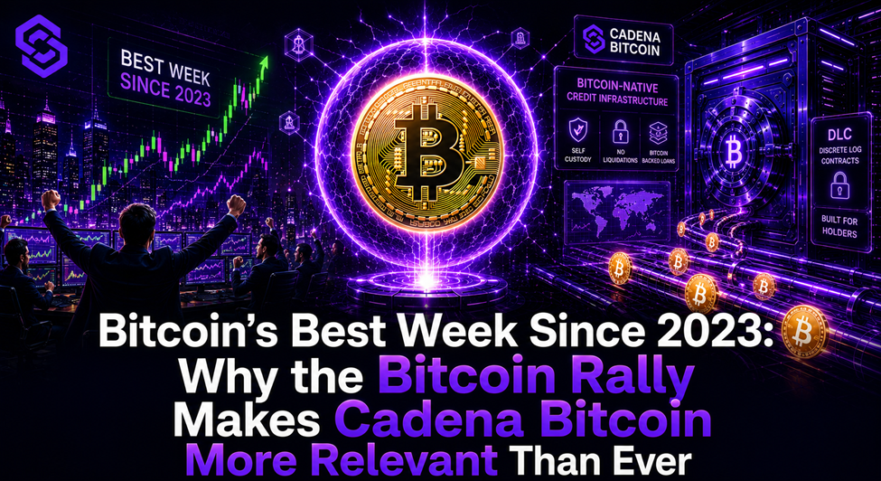 Bitcoin’s Best Week Since 2023: Why the Bitcoin Rally Makes Cadena Bitcoin More Relevant Than Ever