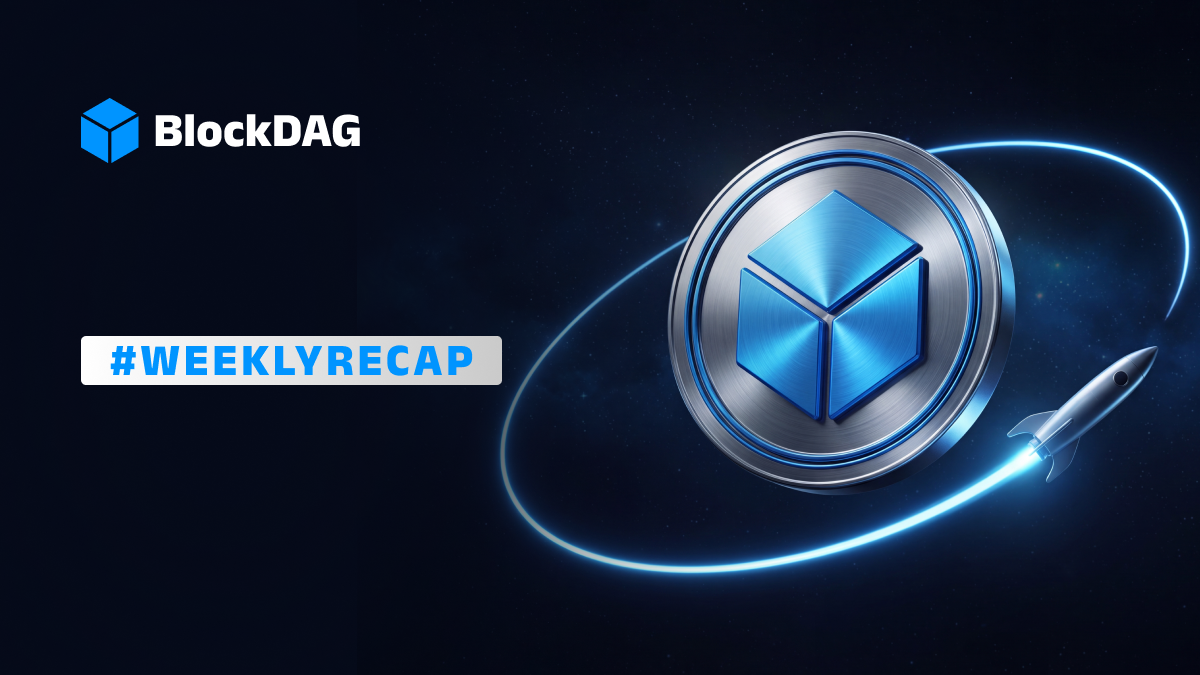 BlockDAG’s #WeeklyRecap: The Infrastructure Behind a Global Launch