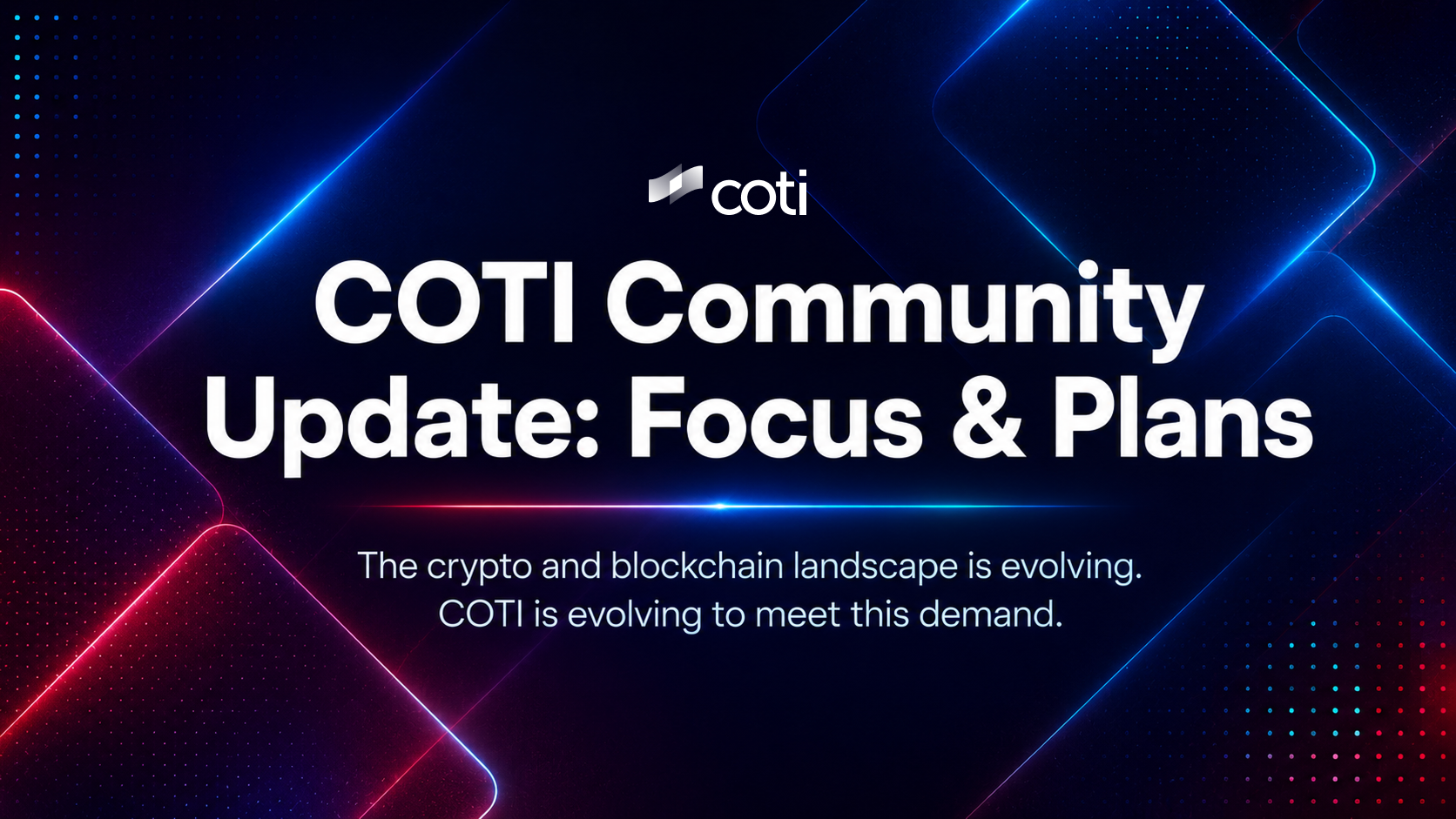 COTI Community Update: Focus & Plans