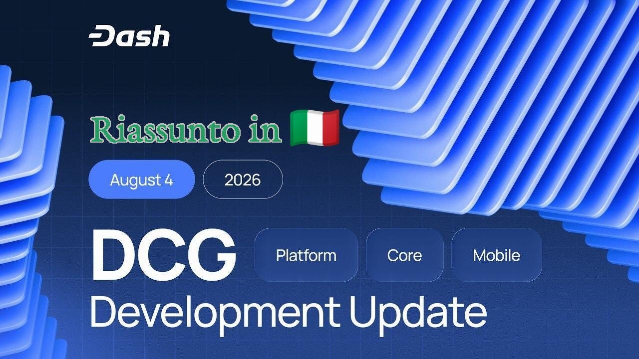 Dash_ 4 Agosto 2026 — Aggiornamenti sugli sviluppi della Dash Core Group (DCG)