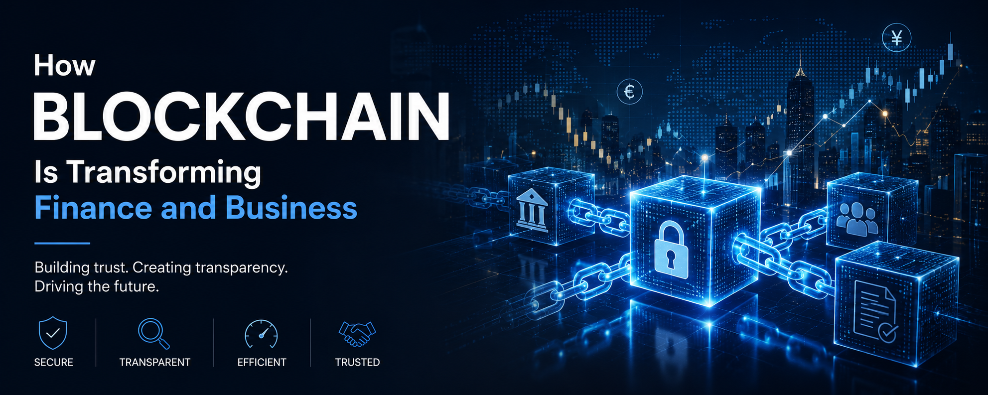 How Blockchain Is Changing Finance and Business