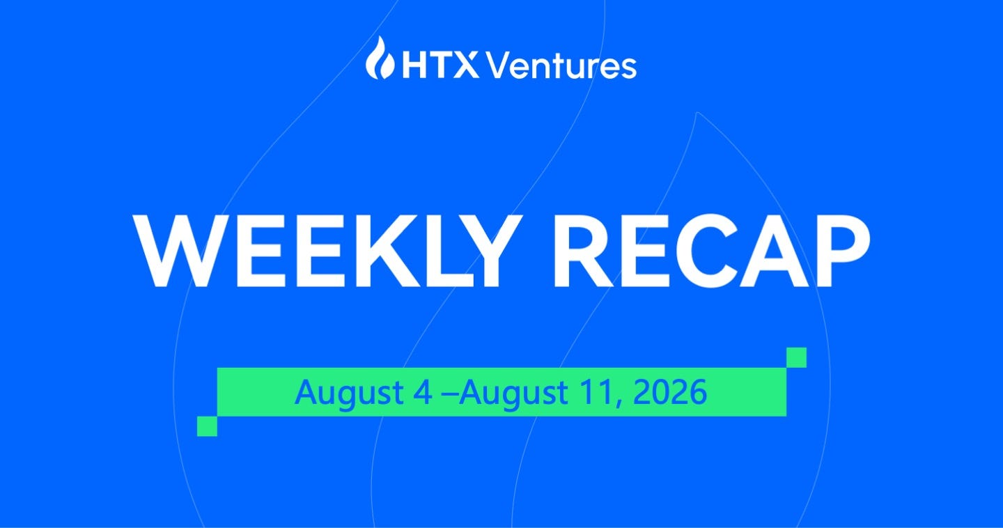 HTX Ventures Weekly Recap (4 August 2026–11 August)