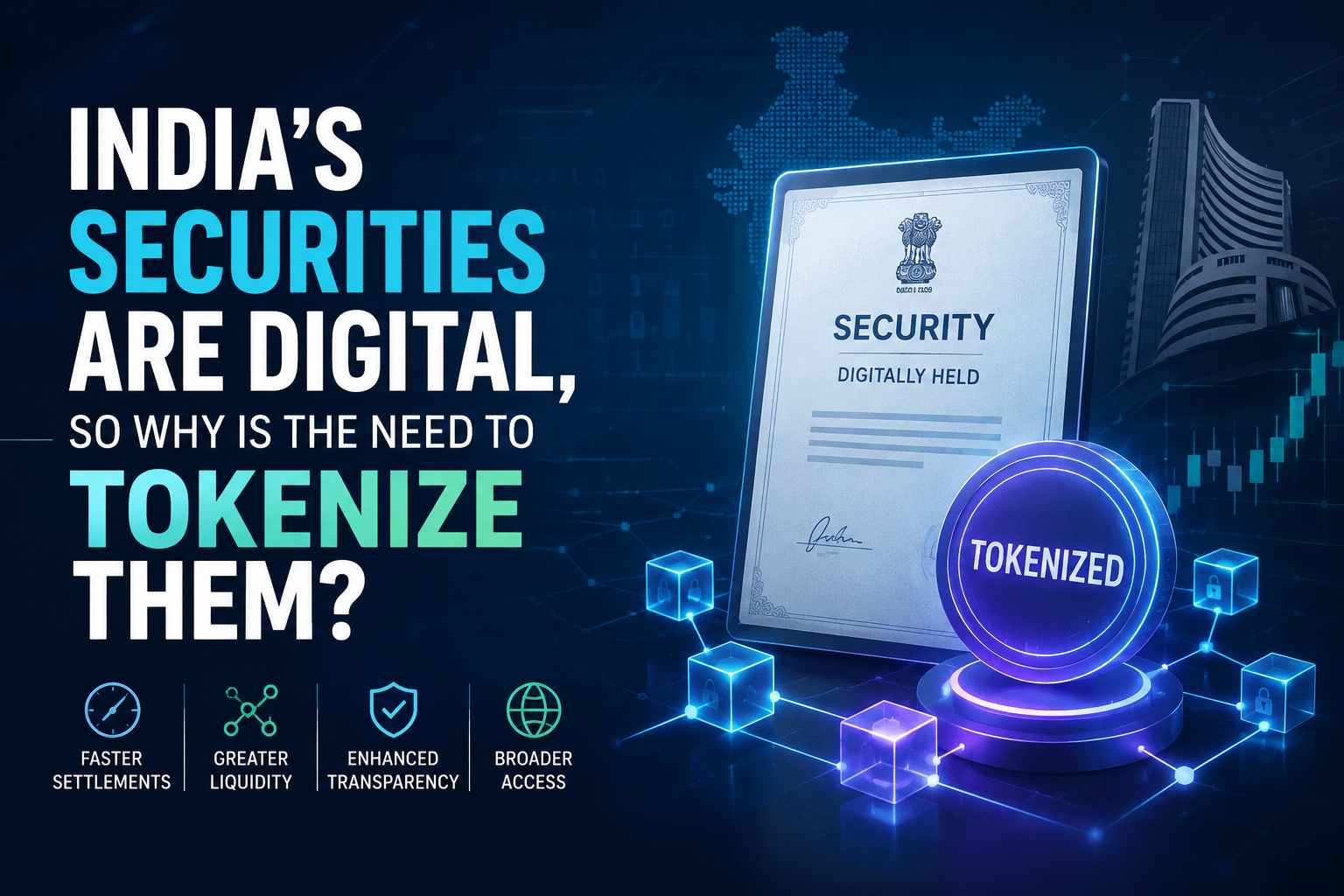 India’s Securities Are Already Digital, So Why Is There a Need to Tokenize Them?