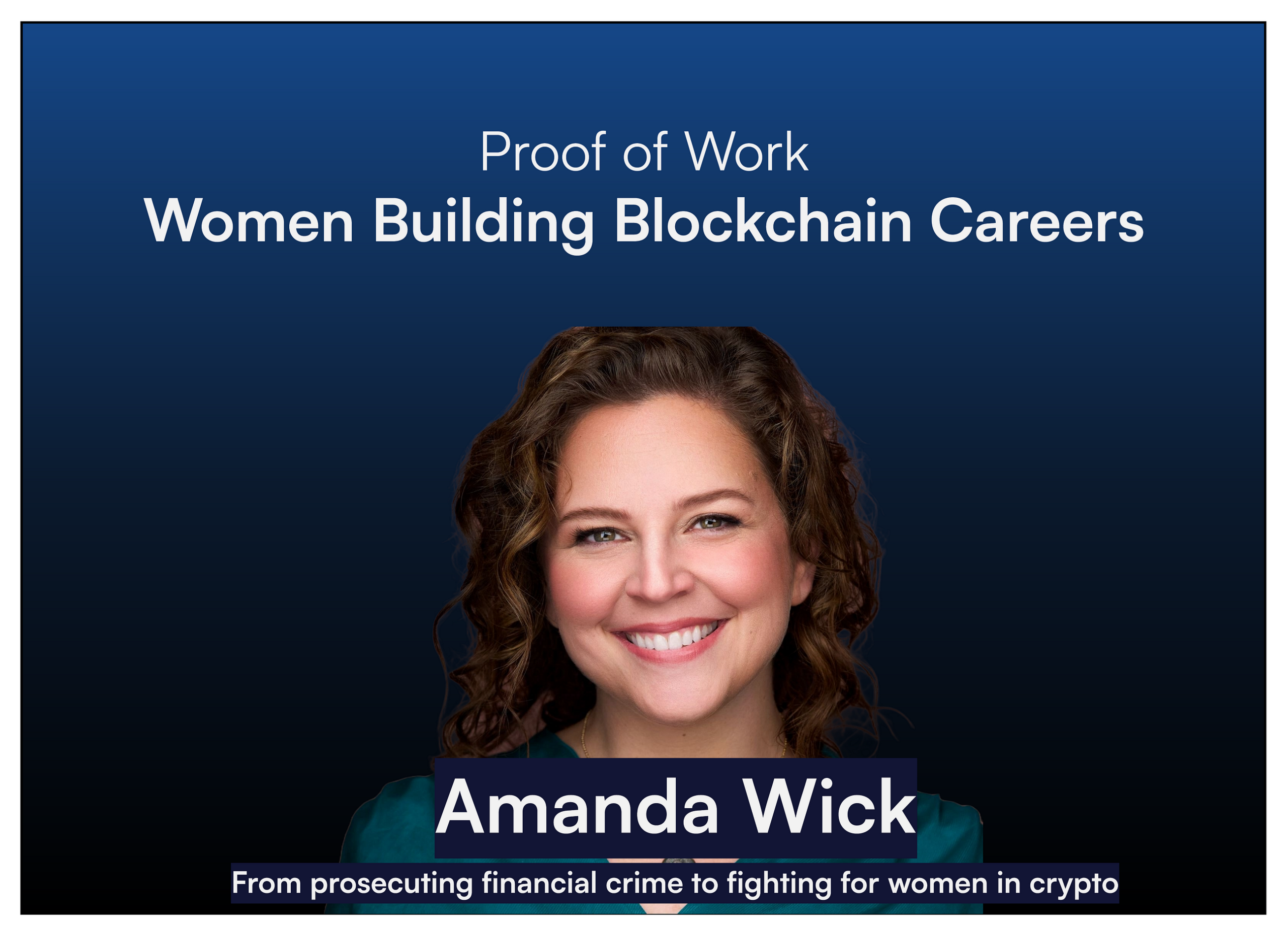 Proof of Work: Women Building Blockchain Careers | Amanda Wick