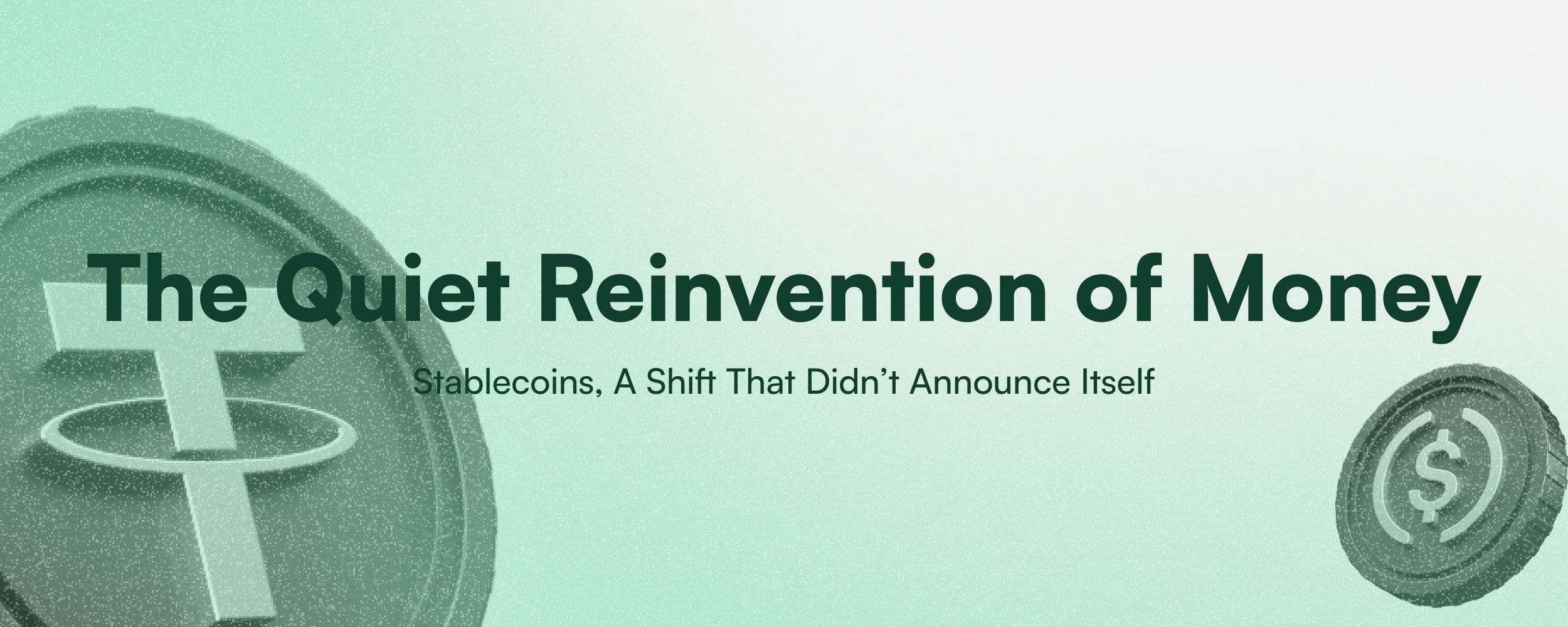 Stablecoins, The Quiet Reinvention of Money