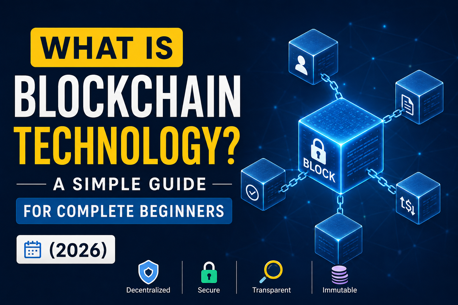 What Is Blockchain Technology? A Simple Guide for Complete Beginners (2026)