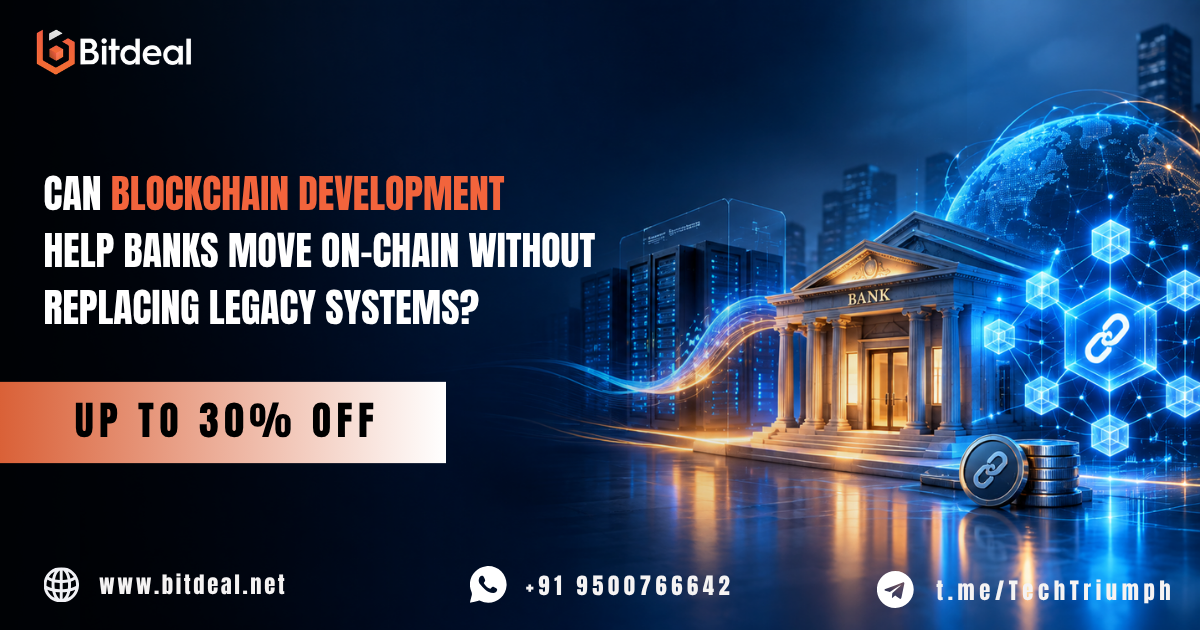 Can Blockchain Development Help Banks Move On-Chain Without Replacing Legacy Systems?